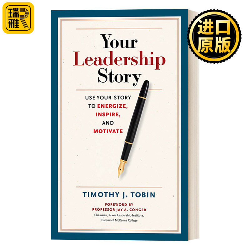 Your Leadership Story 不会讲故事，怎么带团队：让你的团队高效运行的10个秘密 Timothy J. Tobin 精装