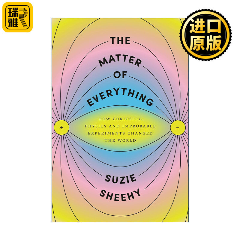 The Matter of Everything 万物之事 好奇心 物理学和不可思议的实验如何改变了世界 Suzie Sheehy 精装