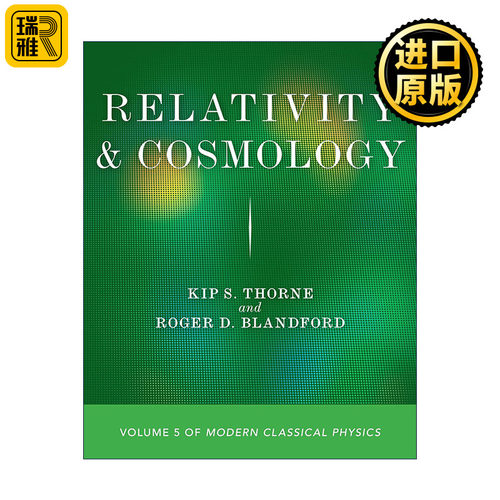 英文原版 Relativity and Cosmology: Volume 5 of Modern Classical Physics 相对论和宇宙学 现代经典物理学第5卷 Kip S. Thorne