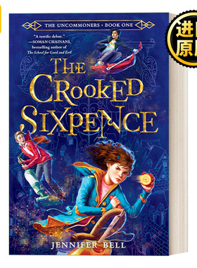 The Uncommoners 01: The Crooked Sixpence 不思议市集系列1：歪歪扭扭的六便士 儿童奇幻冒险小说 Jennifer Bell