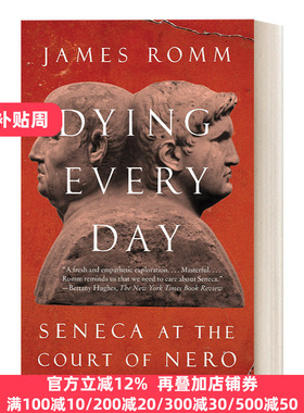 Dying Every Day 哲人与权臣：尼禄宫廷里的塞内加 古罗马历史 哲学 James Romm