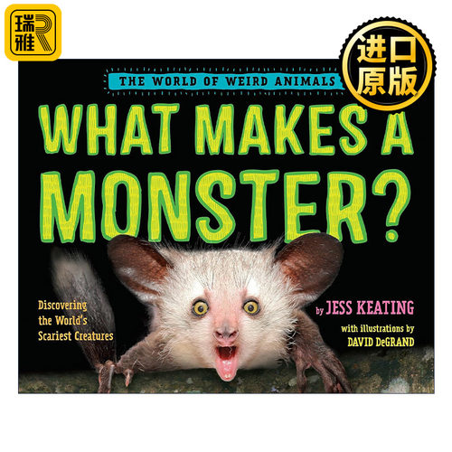 What Makes a Monster? (The World of Weird Animals) 什么造就了怪物 奇异动物世界系列 儿童精装科普百科绘本 Jess Keating
