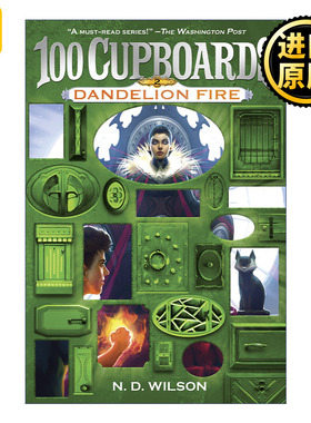 英文原版 Dandelion Fire (100 Cupboards 02) 10002 N. D. Wilson