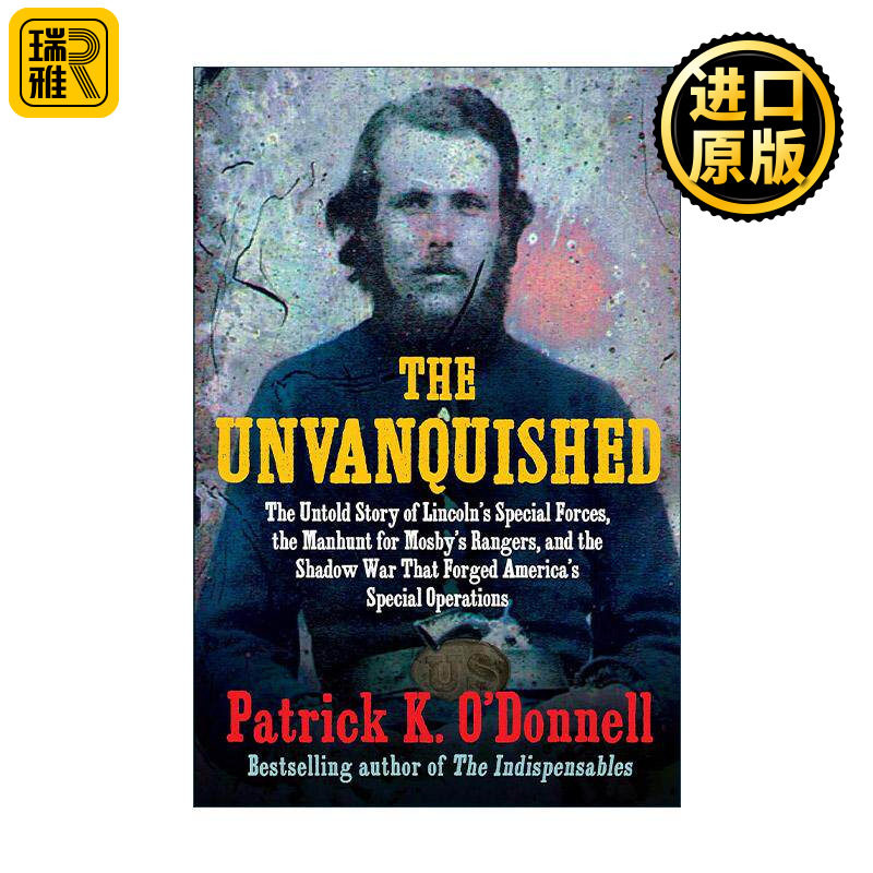 英文原版 The Unvanquished 没有被征服的 林肯特种部队不为人知的故事 美国历史 Patrick K. O’Donnell 精装 进口英语原版书籍