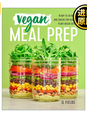 英文原版 Vegan Meal Prep 素食餐准备 健康植物性饮食的即食餐和零食烹饪食谱 JL Fields 英文版 进口英语原版书籍