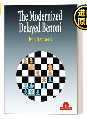 The Modernized Delayed Benoni 延迟的别诺尼 国际象棋指南 Ivan Ivanisevic