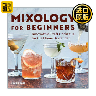 英文原版 Mixology for Beginners 调酒术初学者指南 家庭调酒师的创新工艺鸡尾酒 食谱 Prairie Rose 英文版 进口英语原版书籍