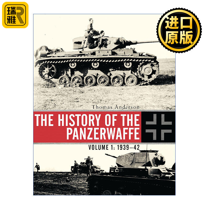 The History of the Panzerwaffe 二战德国装甲部队历史 卷一 1939-1942 精装 英文原版