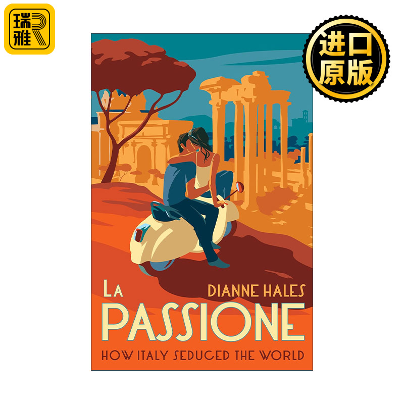 英文原版 La Passione How Italy Seduced the World 热情 意大利为何能诱惑世界三千年 精装 Dianne Hales 进口英语原版书籍