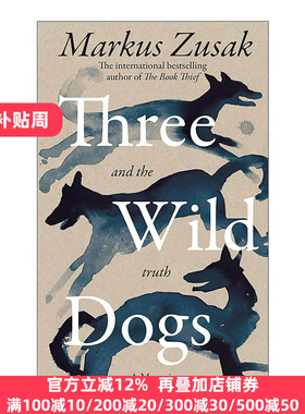 英文原版 Three Wild Dogs and the truth 三只野狗和真相 偷书贼作者回忆录 马克斯·苏萨克 Markus Zusak 进口英语原版书籍