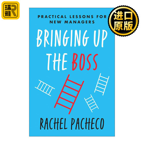Bringing Up the Boss 新任管理者快速成长手册 领导学 沃顿商学院教授Rachel Pacheco
