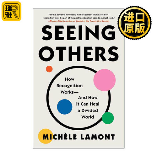 英文原版 Seeing Others 看见他人 认可如何发挥作用以及它如何治愈分裂的世界 哈佛大学教授Michele Lamont 进口英语原版书籍