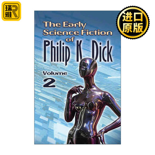 英文原版 The Early Science Fiction of Philip K. Dick Volume 2 菲利普·迪克早期科幻小说选集2 仿生人会梦见电子羊吗作者
