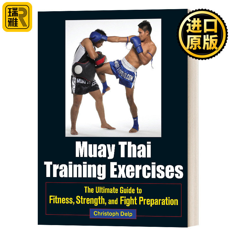 Muay Thai Training Exercises 泰拳训练手册 健身 力量和战斗准备的终极指南 英文原版