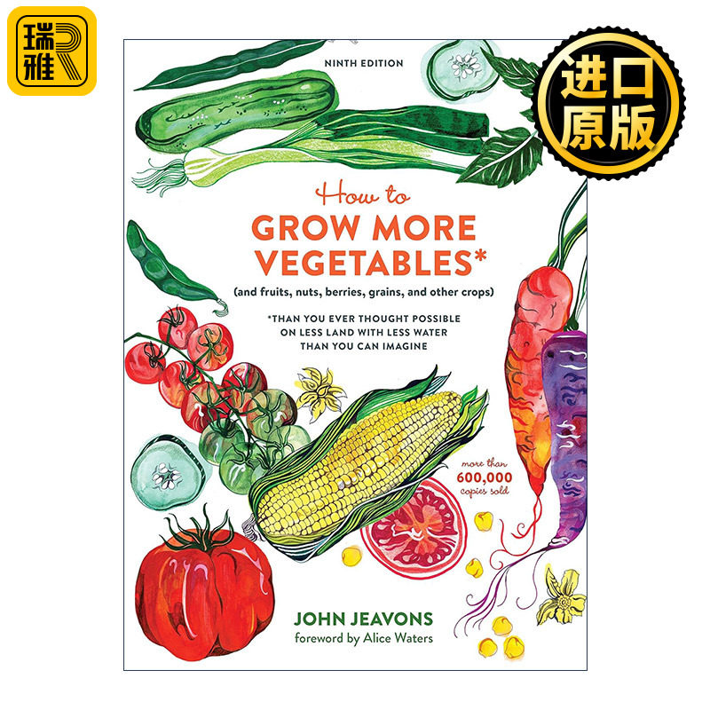 How to Grow More Vegetables, Ninth Edition 如何种植更多的蔬菜 第九版 更少的水和土地 农作物种植指南 John Jeavons