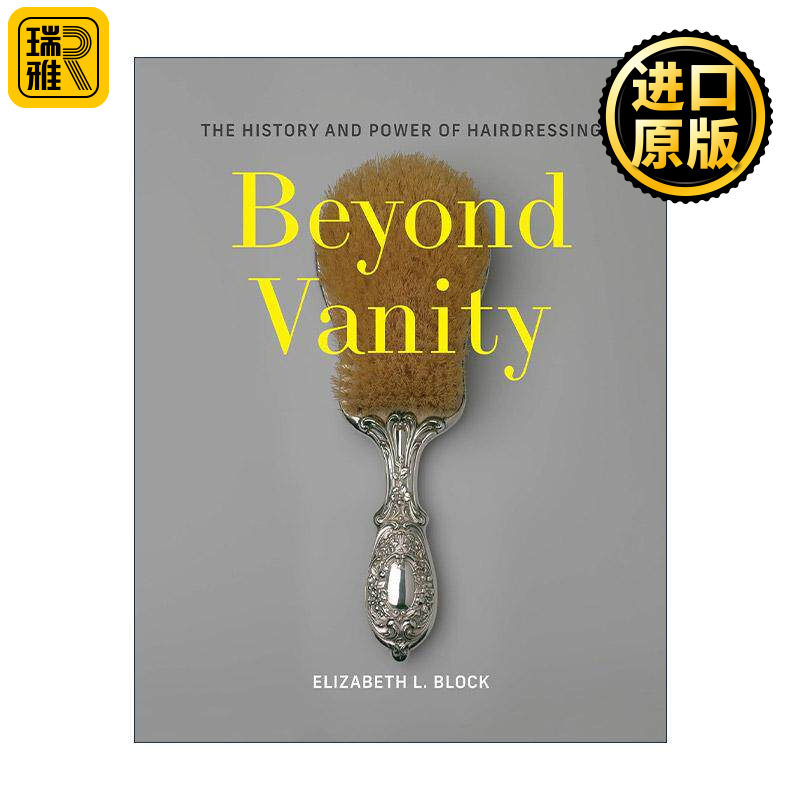 英文原版 Beyond Vanity 超越虚荣 美发的历史与力量 19世纪女性发型 精装 Elizabeth L. Block 英文版 进口英语原版书籍