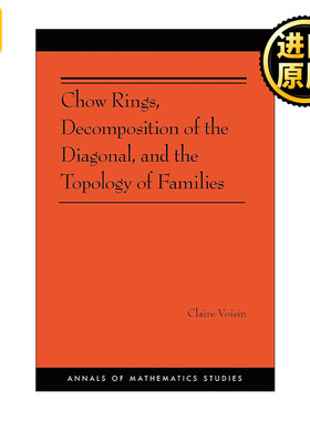 英文原版 Chow Rings  Decomposition of the Diagonal  and the Topology of Families (AM-187) 周环 对角线分解与代数族拓扑学