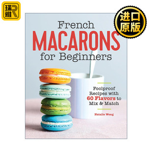 英文原版 French Macarons for Beginners 法式马卡龙初学者指南 甜点简单食谱 Natalie Wong 英文版 进口英语原版书籍