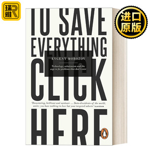 To Save Everything, Click Here 技术至死 数字化生存的阴暗面