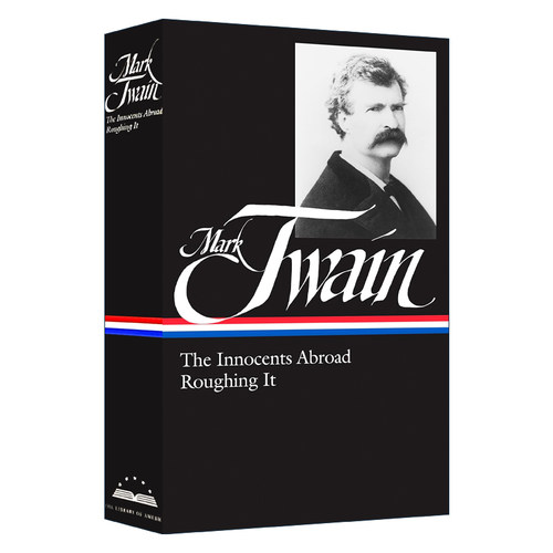 Mark Twain: The Innocents Abroad, Roughing It (LOA #21) 马克·吐温：傻子出国记，艰苦岁月 精装美国文库