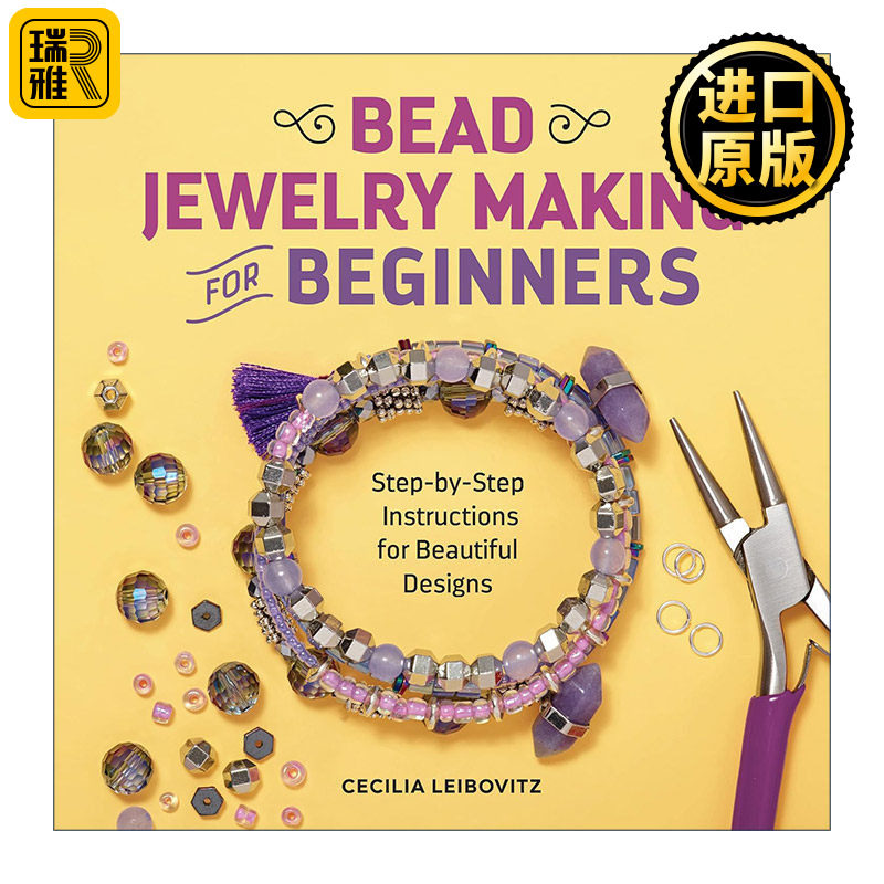 英文原版 Bead Jewelry Making for Beginners 珠宝首饰制作初学者指南 美丽设计分步指导 串珠工艺 英文版 进口英语原版书籍