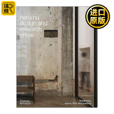 英文原版 Neri&Hu Design and Research Office Thresholds 如恩设计研究室作品集 郭锡恩胡如珊上海建筑室内设计 精装 英文版