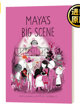 Maya'S Big Scene 玛雅的大场面 精装绘本 英文原版