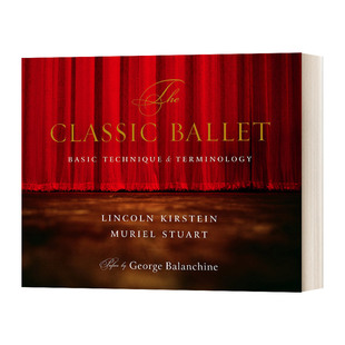 英文版 书籍 英文原版 进口英语原版 Kirstein Lincoln Ballet Classic The 基本技巧和术语 古典芭蕾