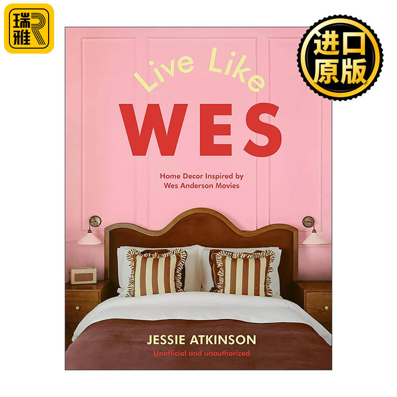 英文原版 Live Like Wes 韦氏生活 韦斯安德森电影灵感家居装饰 舍内设计 精装 英文版 进口英语原版书籍