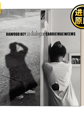 英文原版 Dawoud Bey & Carrie Mae Weems: In Dialogue