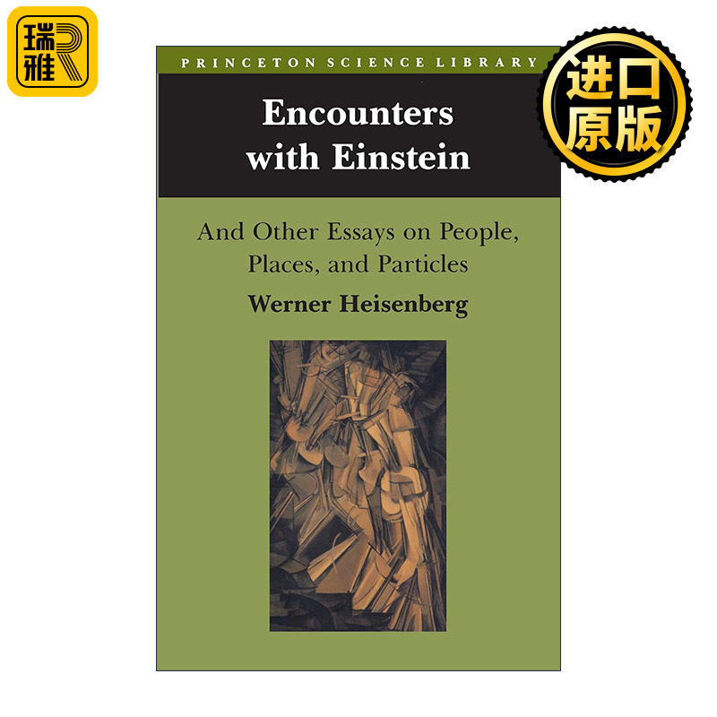 Encounters with Einstein 与爱因斯坦的相遇 及其他关于人物 地点和粒子的论文 诺贝尔物理学奖得主Werner Heisenberg