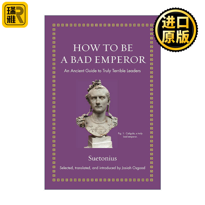 英文原版 How to Be a Bad Emperor Ancient Wisdom for Modern Readers 如何成为糟糕的皇帝 领导者的古老指南 古罗马历史学家
