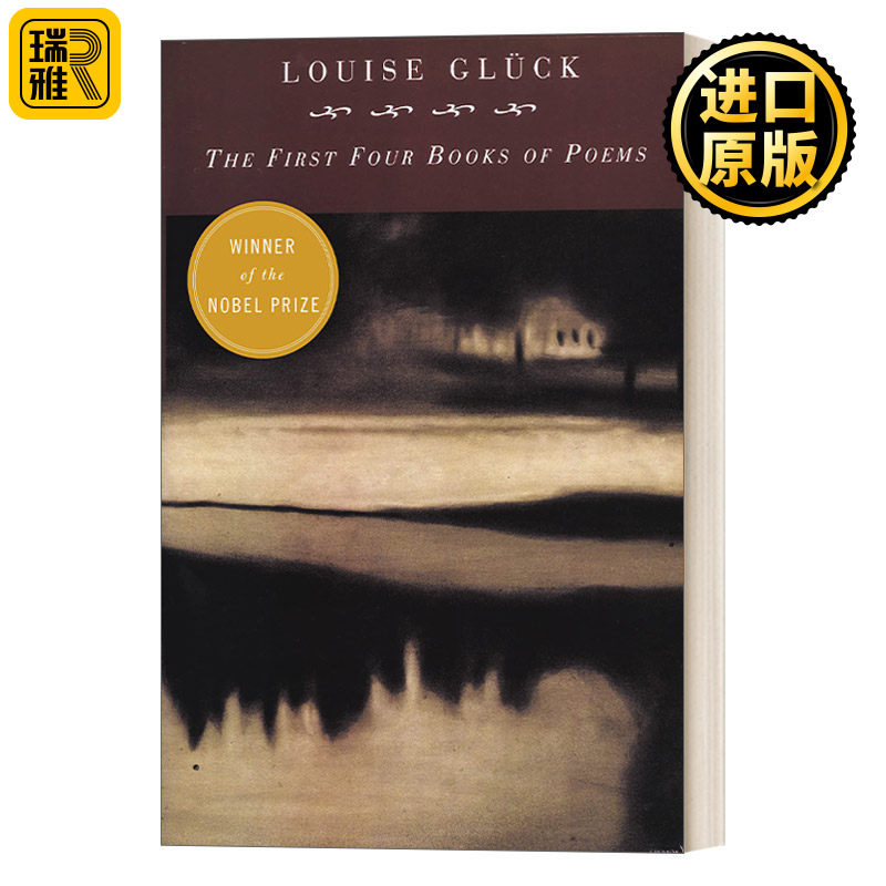 First Four Books of Poems 露易丝 格丽克早期四部诗集 头生子 沼泽地上的房子 下降的形象
