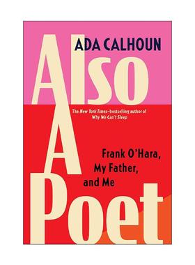 英文原版 Also a Poet 也是个诗人 弗兰克·奥哈拉 我的父亲和我 Ada Calhoun自传 英文版 进口英语原版书籍