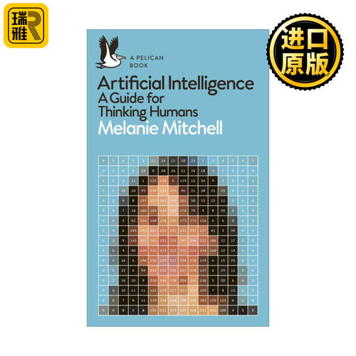 Artificial Intelligence: A Guide for Thinking Humans 梅拉妮·米歇尔 AI 3.0 对人工智能的思考 鹈鹕鸟丛书系列 英文原版