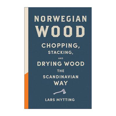 英文原版 Norwegian Wood 挪威木材 用斯堪的纳维亚方式劈柴 堆柴和晒柴的袖珍指南精装 英文版 进口英语原版书籍