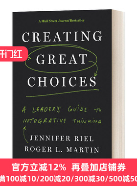 提供重要的选择 领导人综合思维指南 英文原版 Creating Great Choices 精装 英文版Jennifer Riel;Roger L. Martin进口英语原版书