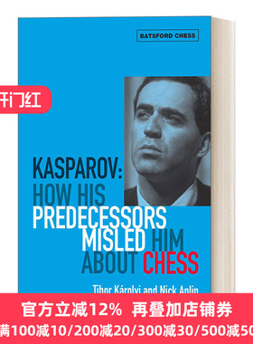 英文原版 Kasparov How His Predecessors Misled Him About Chess 卡斯帕罗夫的国际象棋败局记述 英文版 进口英语原版书籍
