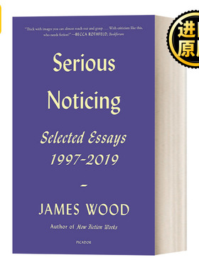 Serious Noticing真看詹姆斯伍德批评文集19972019 英文原版文集书籍