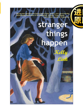 Stranger Things Happen 怪奇物语 奇怪的事情发生了 奇幻短篇小说集 星云奖 Kelly Link