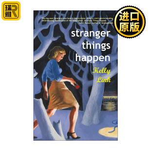 Stranger Things Happen 怪奇物语 奇怪的事情发生了 奇幻短篇小说集 星云奖 Kelly Link