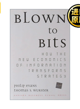 英文原版 Blown to Bits 炸成碎片 如何通过新信息经济学转变战略 企业转型管理 哈佛商业评论 Philip Evans 精装进口英语原版书籍