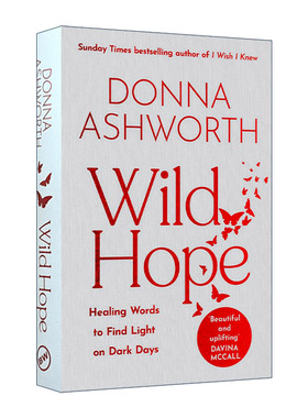Wild Hope 狂野的希望 在黑暗的日子里寻找光明的治愈话语 精装 Donna Ashworth