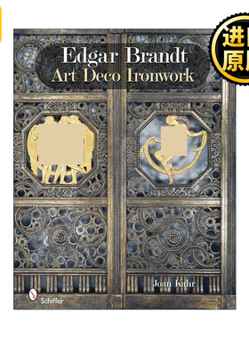 Edgar Brandt 埃德加·勃兰特 装饰派艺术铁制品 精装艺术图册 Joan Kahr