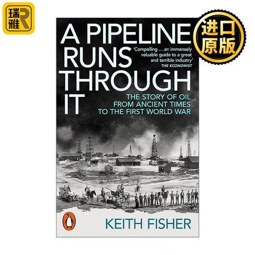 英文原版 A Pipeline Runs Through It 管道穿行 从古代到第一次世界大战的石油故事 英文版 进口英语原版书籍