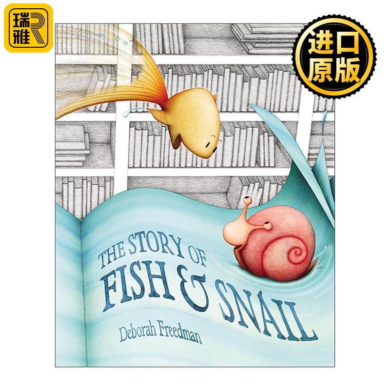 英文原版 The Story of Fish and Snail 小鱼和蜗牛的故事 儿童精装友谊故事绘本 Deborah Freedman 英文版 进口英语原版书籍