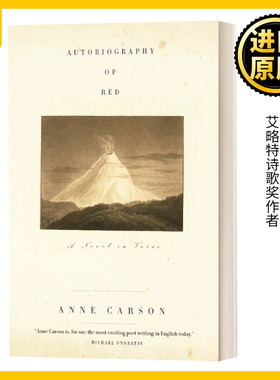 红色自传 英文原版 Autobiography of Red 诗体小说 安妮·卡森 T.S.艾略特诗歌奖作者 英文版 Anne Carson 进口英语原版书籍