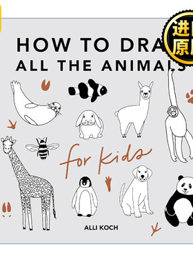 All the Animals (How to Draw For Kids Series) 所有的动物 有趣的儿童5分钟绘画美术课程 Alli Koch