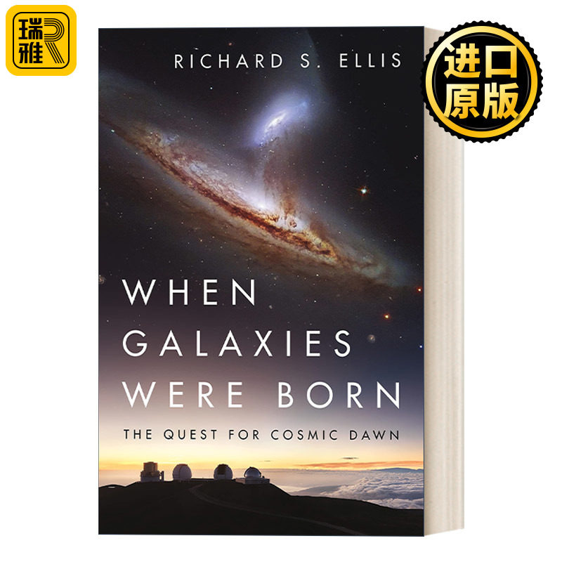 When Galaxies Were Born 在星系诞生之时:探索宇宙的黎明 Richard S. Ellis 精装