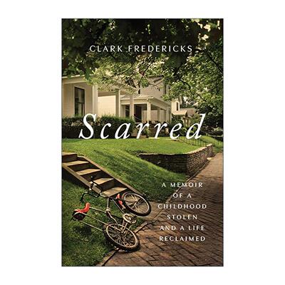 英文原版 Scarred 伤痕累累 被偷走的童年和重获的人生回忆录 精装 英文版 进口英语原版书籍